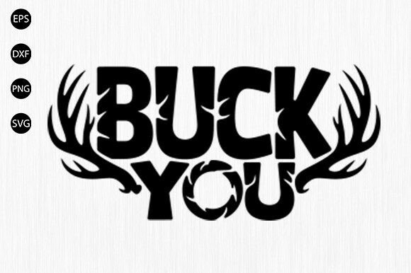 Buck You SVG: A Humorous Hunting Design for Crafty Projects