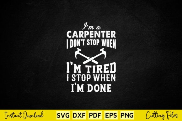 Don t Stop I m Tired Funny Carpenter