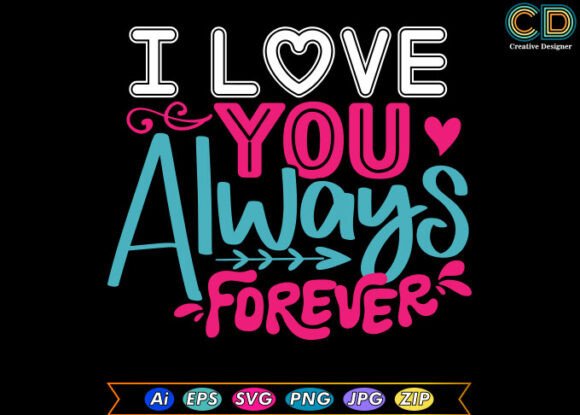 I LOVE YOU ALWAYS FOREVER Free T-shirt