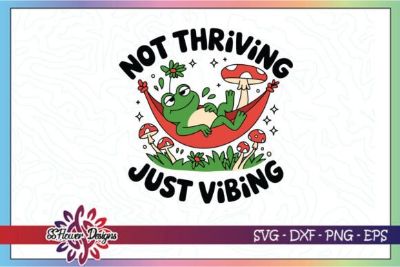 Not Thriving Just Vibing Funny Frog SVG Review for Real Embroidery Projects